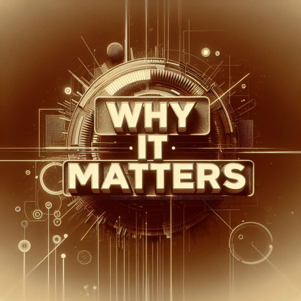 Abstract sepia background with bold 'Why It Matters' text